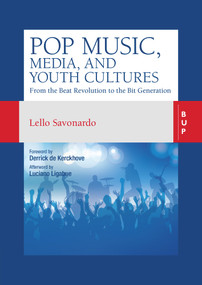Pop Music, Media and Youth Cultures (From the Beat Revolution to the Bit Generation) by Derrick de Kerckhove, Lello Savonardo, Luciano Ligabue, 9788831322256