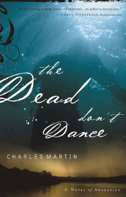 The Dead Don't Dance by Charles Martin, 9780785261810