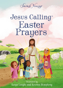 Jesus Calling Easter Prayers (The Easter Bible Story for Kids) by Sarah Young, Katya Longhi, Kristen Humphrey, 9781400234462