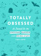 Totally Obsessed (A Journal for the Awesome, Random, and Weird Stuff You Love) by Adams Media, 9781507217900