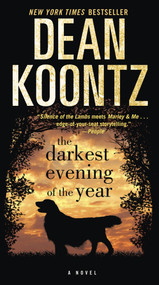 The Darkest Evening of the Year (A Novel) by Dean Koontz, 9780345533289
