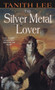 The Silver Metal Lover by Tanith Lee, 9780553581270