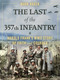 The Last of the 357th Infantry (Harold Frank's WWII Story of Faith and Courage) by Mark Hager, 9781684512454
