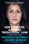How I Survived a Chinese "Reeducation" Camp (A Uyghur Woman's Story) by Gulbahar Haitiwaji, Rozenn Morgat, Edward Gauvin, 9781644211489