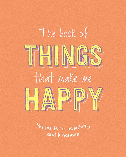 The Book of Things That Make Me Happy (Writing Prompt Journal) by IglooBooks, 9781800228429