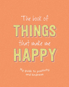 The Book of Things That Make Me Happy (Writing Prompt Journal) by IglooBooks, 9781800228429