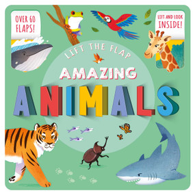 Amazing Animals (Lift-the-Flap Fact Book) by IglooBooks, Bonnie Pang, 9781839036521