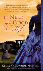 In Need of a Good Wife by Kelly O'Connor McNees, 9780425257920