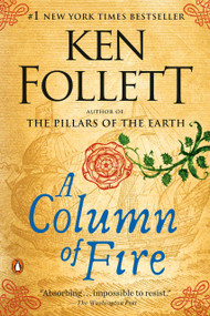 A Column of Fire (A Novel) - 9780451477996 by Ken Follett, 9780451477996