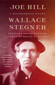 Joe Hill (A Biographical Novel) by Wallace Stegner, 9780525435419