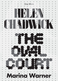 Helen Chadwick (The Oval Court) by Marina Warner, 9781846382512