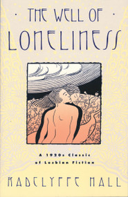 The Well of Loneliness (The Classic of Lesbian Fiction) by Radclyffe Hall, 9780385416092
