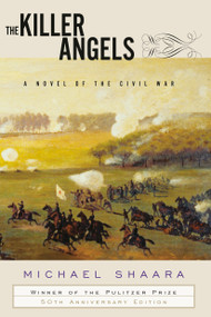 The Killer Angels (A Novel of the Civil War) by Michael Shaara, 9780679643241