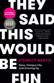 They Said This Would Be Fun (Race, Campus Life, and Growing Up) by Eternity Martis, 9780771062209