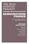 Democratizing Finance (Restructuring Credit to Transform Society) by Fred Block, Robert Hockett, 9781839762673