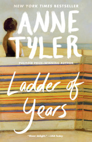 Ladder of Years (A Novel) by Anne Tyler, 9780449910573