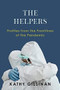 The Helpers (Profiles from the Front Lines of the Pandemic) by Kathy Gilsinan, 9780393867022