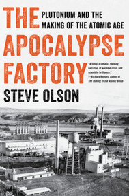 The Apocalypse Factory (Plutonium and the Making of the Atomic Age) - 9780393868357 by Steve Olson