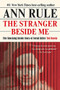 The Stranger Beside Me by Ann Rule, 9780393868494