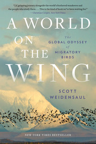 A World on the Wing (The Global Odyssey of Migratory Birds) - 9780393882414 by Scott Weidensaul, 9780393882414