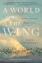 A World on the Wing (The Global Odyssey of Migratory Birds) - 9780393882414 by Scott Weidensaul, 9780393882414