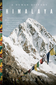 Himalaya (A Human History) - 9780393882469 by Ed Douglas, 9780393882469
