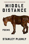 Middle Distance (Poems) - 9780393882490 by Stanley Plumly, 9780393882490