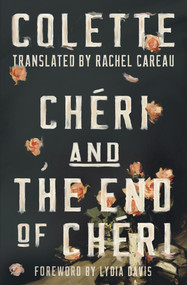 Chéri and The End of Chéri by Colette, Rachel Careau, Lydia Davis, 9781324006374