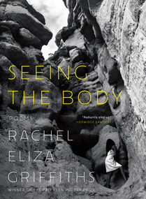 Seeing the Body (Poems) - 9781324020165 by Rachel Eliza Griffiths, 9781324020165