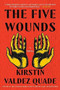 The Five Wounds (A Novel) - 9781324020219 by Kirstin Valdez Quade, 9781324020219