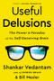 Useful Delusions (The Power and Paradox of the Self-Deceiving Brain) - 9781324020288 by Shankar Vedantam, Bill Mesler, 9781324020288