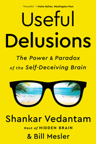 Useful Delusions (The Power and Paradox of the Self-Deceiving Brain) - 9781324020288 by Shankar Vedantam, Bill Mesler, 9781324020288