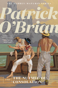 The Nutmeg of Consolation - 9781324020547 by Patrick O'Brian, 9781324020547
