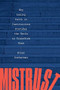 Mistrust (Why Losing Faith in Institutions Provides the Tools to Transform Them) - 9781324020752 by Ethan Zuckerman, 9781324020752