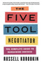 The Five Tool Negotiator (The Complete Guide to Bargaining Success) - 9781324091516 by Russell Korobkin