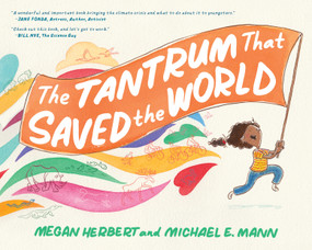 The Tantrum That Saved the World by Megan Herbert, Michael E. Mann, 9781623176846