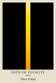 Path of Totality (Poems) by Niina Pollari, 9781593767037