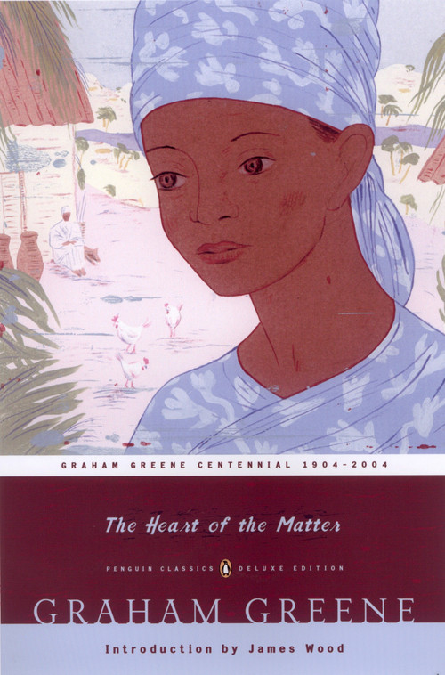 The Heart of the Matter ((Penguin Classics Deluxe Edition)) by Graham Greene, James Wood, 9780142437995