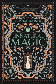 Unnatural Magic by C. M. Waggoner, 9781984805843