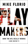 Playmakers (How the NFL Really Works (And Doesn't)) by Mike Florio, 9781541700185