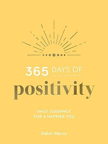 365 Days of Positivity (Daily Guidance for a Happier You) by Debbi Marco, 9781800071025