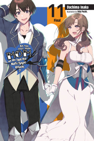 Do You Love Your Mom and Her Two-Hit Multi-Target Attacks?, Vol. 11 (light novel) by Dachima Inaka, Iida Pochi., Andrew Cunningham, 9781975318451
