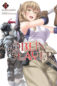 Goblin Slayer, Vol. 13 (light novel) by Kumo Kagyu, Noboru Kannatuki, Kevin Steinbach, 9781975333492