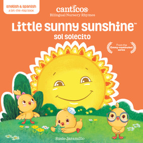 Canticos Little Sunny Sunshine / Sol Solecito (Bilingual Nursery Rhymes) by Susie Jaramillo, 9781945635502
