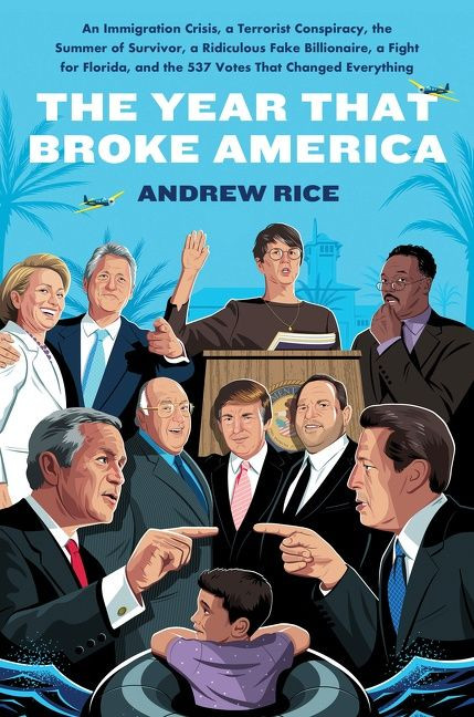 The Year That Broke America by Andrew Rice, 9780062979827
