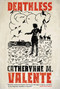 Deathless by Catherynne M. Valente, 9780765326317