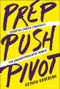 Prep, Push, Pivot (Essential Career Strategies for Underrepresented Women) by Octavia Goredema, 9781119789079