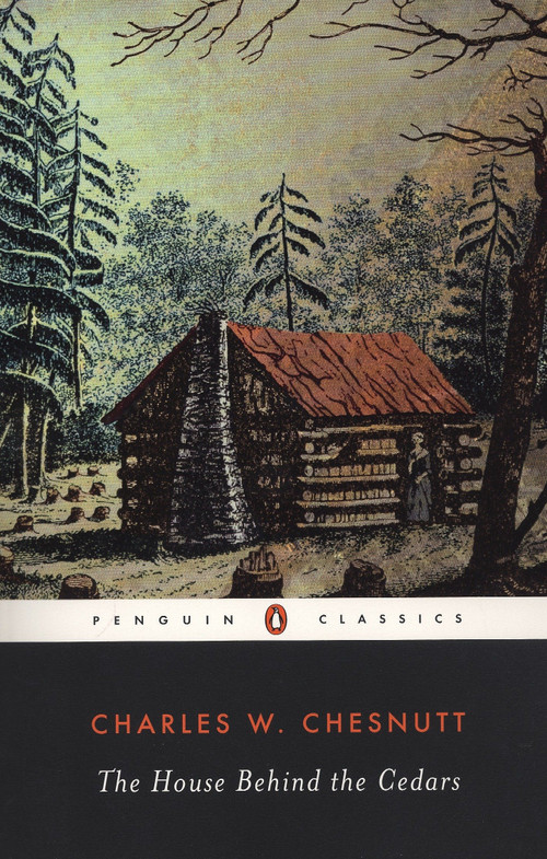 The House Behind the Cedars - 9780140186857 by Charles W. Chesnutt, Donald B. Gibson, 9780140186857