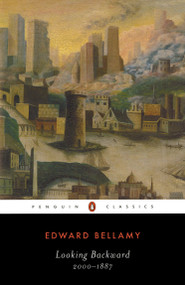 Looking Backward (2000-1887) - 9780140390186 by Edward Bellamy, Cecelia Tichi, 9780140390186