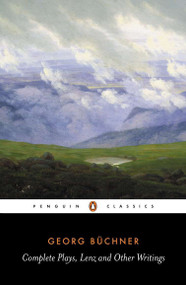 Complete Plays, Lenz, and Other Writings by Georg Buchner, 9780140445862